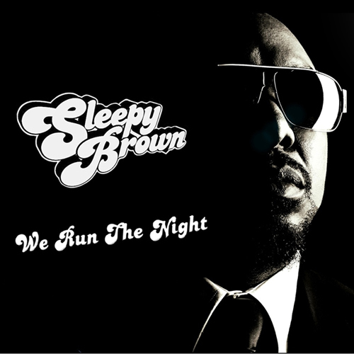 sleepy-brown-we-run-the-night