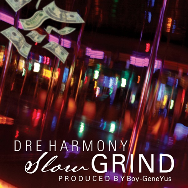 Dre Harmony - Slow Grind [artwork]