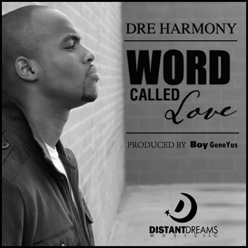 Dre Harmony - Word Called Love [artwork]