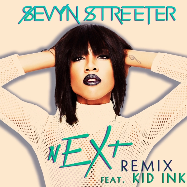 Sevyn_Streeter_nEXt_Remix_ft._Kid_Ink_FINAL21949e