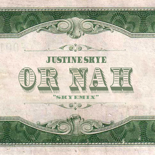 Justine Skye Or Nah Remix 500x500