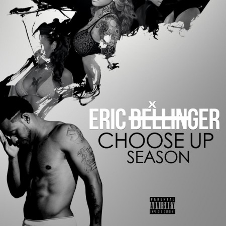 Eric Bellinger Choose Up Season