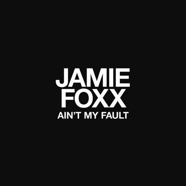 jamie foxx aint my fault