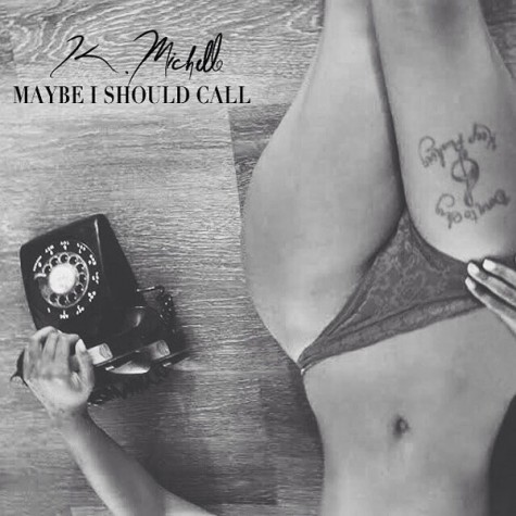 k.michelle-maybe-I-should-call