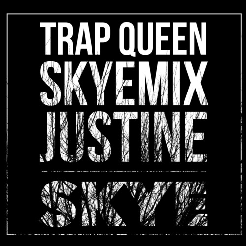 Justine Skye Trap Queen