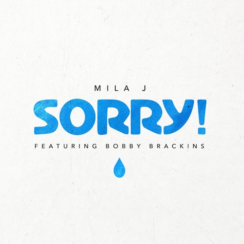 MIla J Sorry