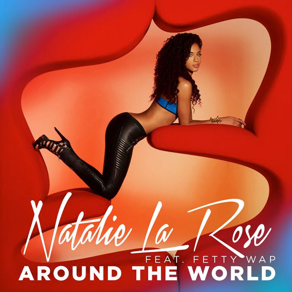 Natalie La Rose Around The World