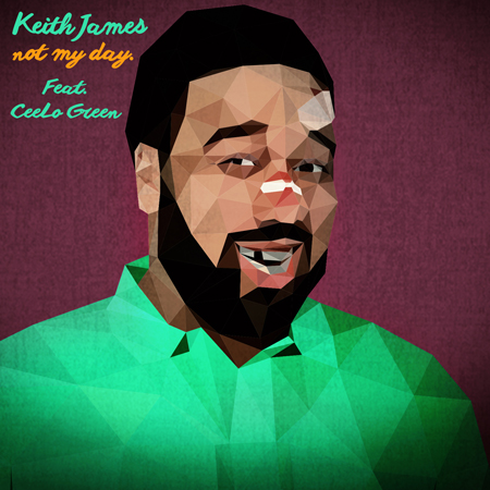 Keith James - Not My Day Feat CeeLo Green