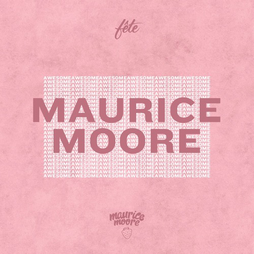 Maurice Moore Awesome