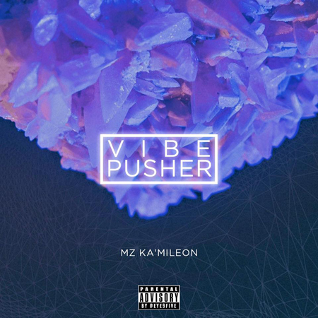 Mz Ka'mileon Vibe Pusher