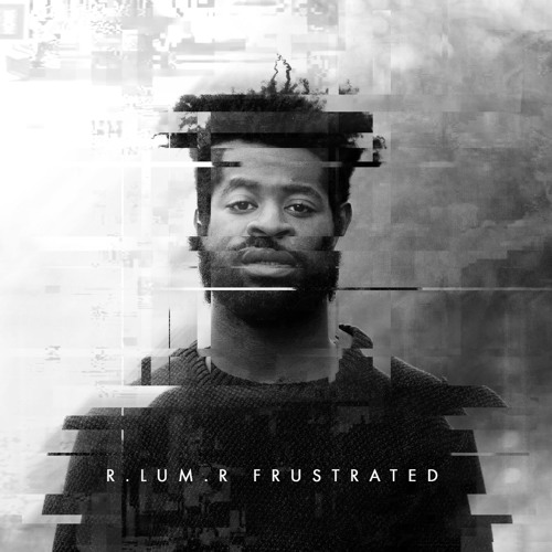 R.LUM.R Frustrated