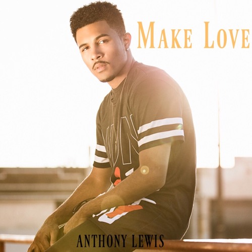 Anthony Lewis Make Love