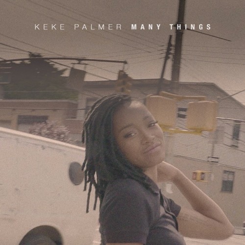 Keke Palmer Many Things