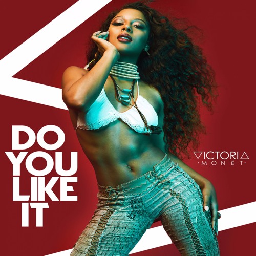 Victoria Monet Do You Like It