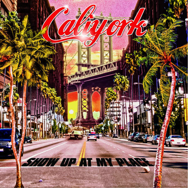 caliyork-show-up-at-my-place