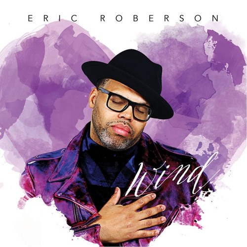 Eric Roberson Wind